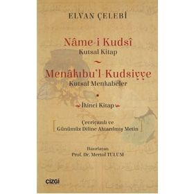 Name-i Kudsi (Kutsal Kitap) - Menakıbu’l - Kudsiyye(kutsal Menkabeler) - Elvan Çelebi