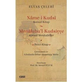 Name-i Kudsi (Kutsal Kitap) - Menakıbu’l - Kudsiyye(kutsal Menkabeler) - Elvan Çelebi