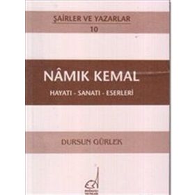 NAMIK KEMAL - HAYATI-SANATI-ESERLERI - DURSUN GÜRLEK