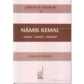NAMIK KEMAL - HAYATI-SANATI-ESERLERI - DURSUN GÜRLEK