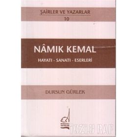 NAMIK KEMAL - HAYATI-SANATI-ESERLERI - DURSUN GÜRLEK