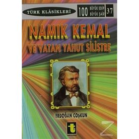 NAMIK KEMAL VE VATAN YAHUT SILISTRE - ERDOĞAN COŞKUN