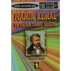 NAMIK KEMAL VE VATAN YAHUT SILISTRE - ERDOĞAN COŞKUN