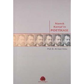 Namık Kemal'in Poetikası - Ali İhsan Kolcu