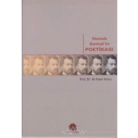 Namık Kemal'in Poetikası - Ali İhsan Kolcu