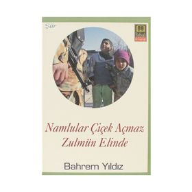 NAMLULAR ÇİÇEK AÇMAZ ZULMÜN ELINDE - BAHREM YILDIZ