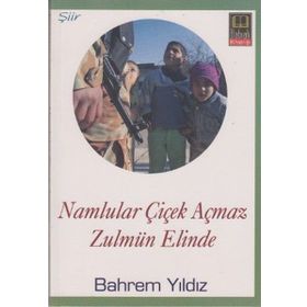 NAMLULAR ÇİÇEK AÇMAZ ZULMÜN ELINDE - BAHREM YILDIZ