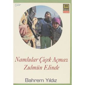 NAMLULAR ÇİÇEK AÇMAZ ZULMÜN ELINDE - BAHREM YILDIZ