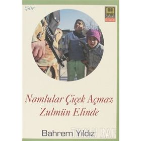 NAMLULAR ÇİÇEK AÇMAZ ZULMÜN ELINDE - BAHREM YILDIZ