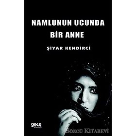 Namlunun Ucunda Bir Anne - Şiyar Kendirci