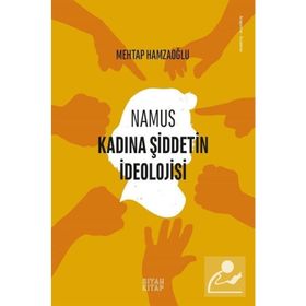 Namus Kadına Şiddetin İdeolojisi / Mehtap Hamzaoğlu / Siyah Kitap