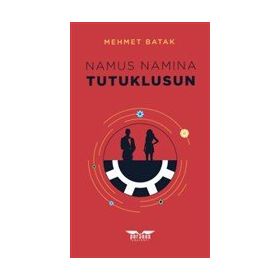 Namus Namına Tutuklusun Mehmet Batak