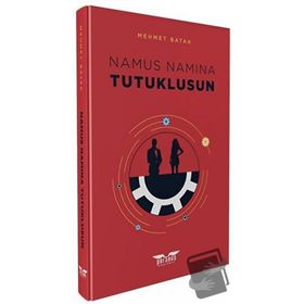 Namus Namına Tutuklusun Mehmet Batak
