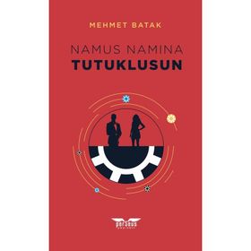 Namus Namına Tutuklusun Mehmet Batak