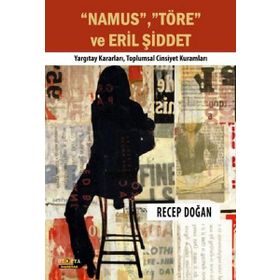 Namus, Töre ve Eril Şiddet - Recep Doğan