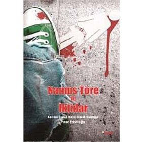 NAMUS TÖRE VE İKTİDAR KADININ ÇIPLAK HAYAT OLARAK KURULUŞU - PINAR ECEVİTOĞLU