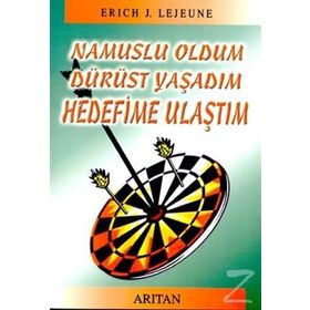 NAMUSLU OLDUM DÜRÜST YAŞADIM HEDEFIME ULAŞTIM - ERICH J. LEJEUNE
