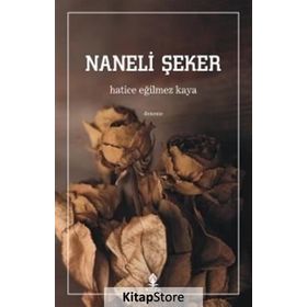 Naneli Şeker - Hatice Eğilmez Kaya