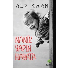 Nanik Yapın Hayata - Alp Kaan