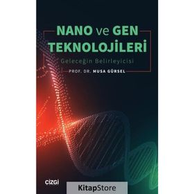 Nano ve Gen Teknolojileri - Musa Gürsel