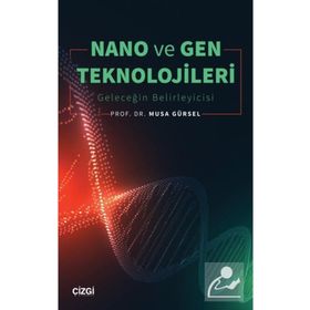 Nano ve Gen Teknolojileri - Musa Gürsel