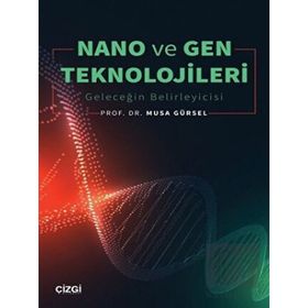 Nano ve Gen Teknolojileri - Musa Gürsel