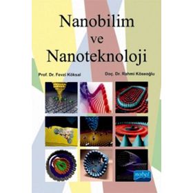 Nanobilim ve Nanoteknoloji - Fevzi Köksal Rahmi Köseoğlu