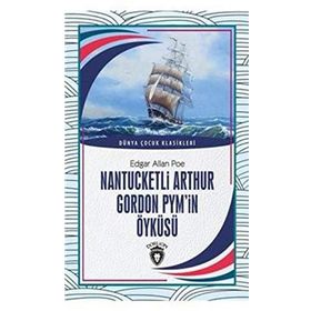 Nantucketli 7-12 Yaş Arthur Gordon Pym’in Öyküsü Dünya Çocuk Klasikleri