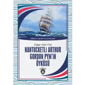 Nantucketli 7-12 Yaş Arthur Gordon Pym’in Öyküsü Dünya Çocuk Klasikleri
