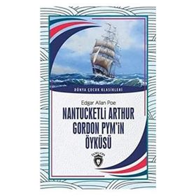 Nantucketli 7-12 Yaş Arthur Gordon Pym’in Öyküsü Dünya Çocuk Klasikleri