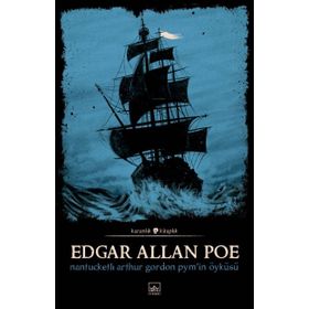Nantucketlı Arthur Gordon Pym'nin Öyküsü - Edgar Allan Poe