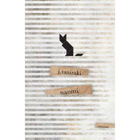 Naomi: Bir Budalanın Aşkı - Cuniçiro (Juniçiro) Tanizaki