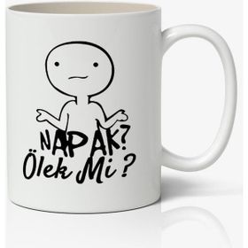 Napak Ölek Mi Baskılı Kupa