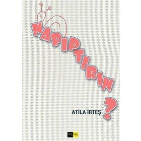 Napıptırın? - Atila İrteş