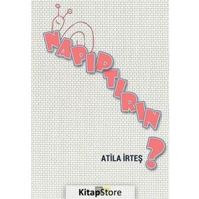 Napıptırın? - Atila İrteş