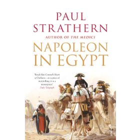 Napoleon In Egypt - Paul Strathern