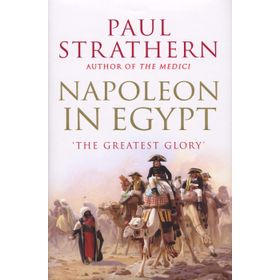 Napoleon In Egypt - Paul Strathern