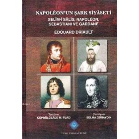 Napoleon’un Şark Siyaseti - Edouard Driault