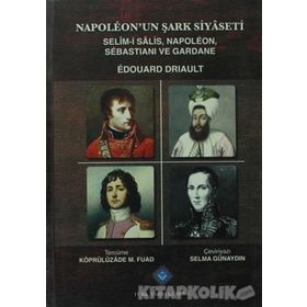 Napoleon’un Şark Siyaseti - Edouard Driault