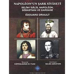 Napoleon’un Şark Siyaseti - Edouard Driault
