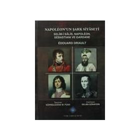 Napoleon’un Şark Siyaseti - Edouard Driault