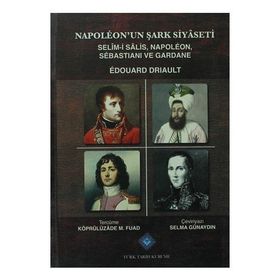 Napoleon’un Şark Siyaseti - Edouard Driault