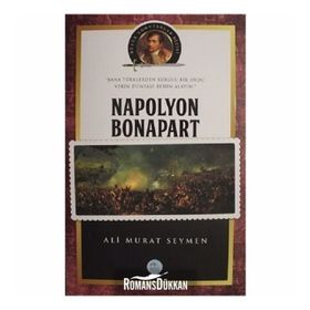 Napolyon Bonapart-Büyük Komutanlar Dizisi - Ali Murat Seymen