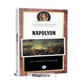 Napolyon Bonapart-Büyük Komutanlar Dizisi - Ali Murat Seymen