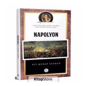 Napolyon Bonapart-Büyük Komutanlar Dizisi - Ali Murat Seymen