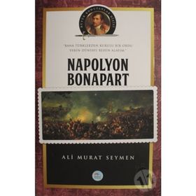 Napolyon Bonapart-Büyük Komutanlar Dizisi - Ali Murat Seymen