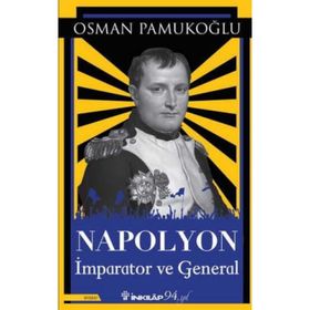 Napolyon İmparator ve General - Osman Pamukoğlu
