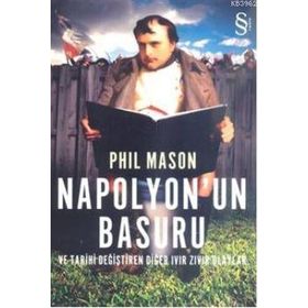 NAPOLYON'UN BASURU VE TARIHI DEĞİŞTİREN DİĞER IVIR ZIVIR OLAYLAR - PHIL MASON
