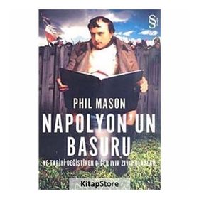NAPOLYON'UN BASURU VE TARIHI DEĞİŞTİREN DİĞER IVIR ZIVIR OLAYLAR - PHIL MASON