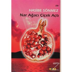 NAR AĞACI ÇİÇEK AÇTI - HASIBE SÖNMEZ